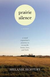 Prairie Silence by Melanie Hoffert