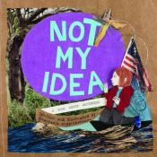 Not my idea: A book about whiteness Not my idea: A book about whiteness