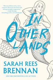 In Other Lands by Sarah Rees Brennan In Other Lands by Sarah Rees Brennan