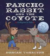 Cover of "Pancho&nbsp;Rabbit&nbsp;and the Coyote: A&nbsp;Migrant's Tale" by&nbsp;Duncan Tonatiuh