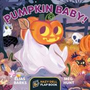 Cover Image of "Pumpkin Baby!" by Elias Barks and Meg Hunt