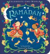 Ramadan Written by Hannah Eliot and illustrated by Rashin