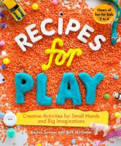 Book cover Recipes for Play Creative Activities for Small Hands by Rachel Sumner