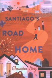 Cover Image of "Santiago's Road Home" by Alexandra Diaz