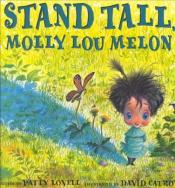 Stand tall molly lou melon