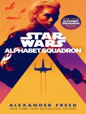 Star Wars: Alphabet Squadron by Alexander Freed