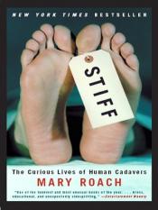 Stiff: The Curious Lives of Human Cadavers cover art