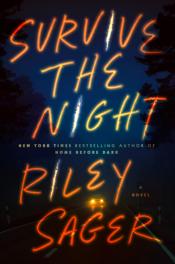 Survive the Night - Riley Sager Survive the Night cover art