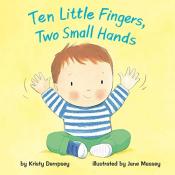 Ten Little Fingers Two Small Hands Book cover -Ten Little Fingers Two Small Hands