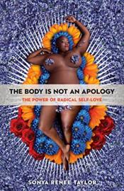The Body Is Not an Apology: The Power of Radical Self-Love - Sonya Renee Taylor The Body Is Not an Apology: The Power of Radical Self-Love by cover art
