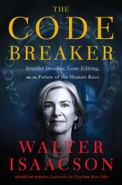 The Code Breaker: Jennifer Doudna, Gene Editing, and the Future of the Human Race cover art