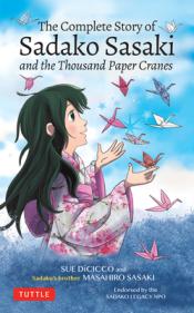 The Complete Story of Sadako Sasaki - Masahiro Sasaki The Complete Story of Sadako Sasaki Book Cover
