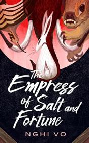 The Empress of Salt and Fortune&nbsp;cover art
