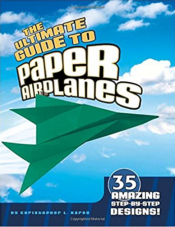 The Ultimate Guide to Paper Airplanes The Ultimate Guide to Paper Airplanes cover art
