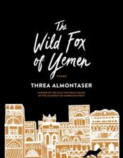 The Wild Fox of Yemen: Poems cover art