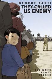 They Called Us Enemy - George Takei They Called Us Enemy cover art