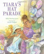 Cover of "Tiara's Hat Parade" by Kelly Starling Lyons &amp; Nicole Tadgell