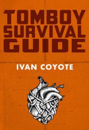 Tomboy Survival Guide by Ivan Coyote