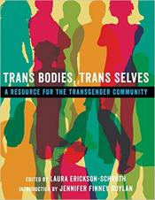 Trans Bodies, Trans Selves edited by Laura Erickson-Schroth