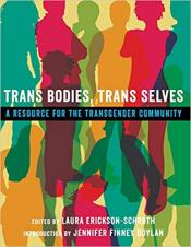 Trans Bodies, Trans Selves edited by Laura Erickson-Schroth Trans Bodies, Trans Selves edited by Laura Erickson-Schroth