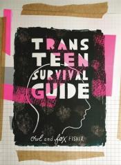 Trans Teen Survival Guide by Owl Fisher Book Cover: Trans Teen Survival Guide by Owl Fisher