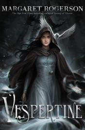 Vespertine - Margaret Rogerson Vespertine cover art