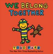 We Belong Together by Todd Parr