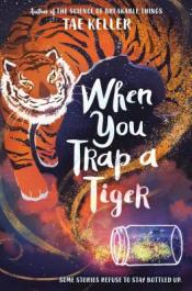 When You Trap a Tiger - Tae Keller When You Trap a Tiger cover art
