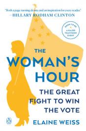 book cover of The Woman's Hour by Elaine Weiss