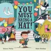 Cover of "You Must Bring a Hat!" by Simon Philip &amp; Kate Hindley