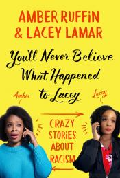 You'll Never Believe What Happened to Lacey: Crazy Stories about Racism cover art