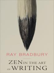 Cover of Ray Bradbury's Zen in the Art of Writing
